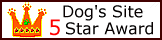 Dog's Site 5 Star Award